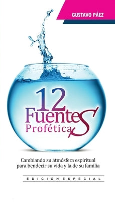12 Fuentes Proféticas by Páez, Gustavo M.