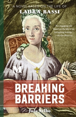 Breaking Barriers: A Novel Based on the Life of Laura Bassi Paperback Barbera Foundation Inc