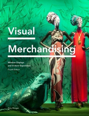 Visual Merchandising: Window Displays and In-Store Experience Laurence King