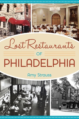 Lost Restaurants of Philadelphia Paperback History Press