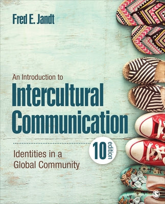 An Introduction to Intercultural Communication: Identities in a Global Community by Jandt, Fred E.