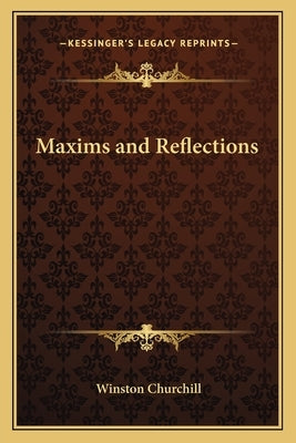 Maxims and Reflections Paperback Kessinger Publishing