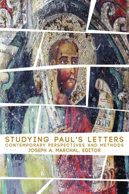 Studying Paul's Letters: Contemporary Perspectives and Methods Paperback Fortress Press