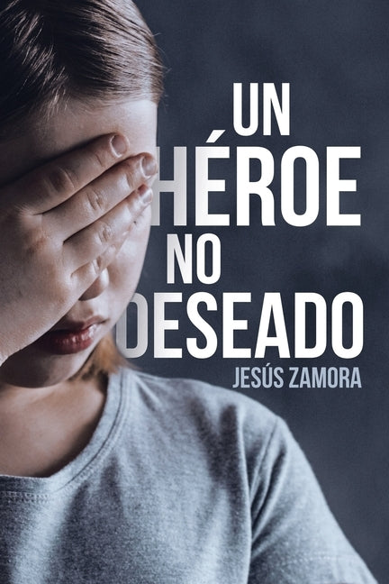 Un Héroe No Deseado by Zamora, Jesús