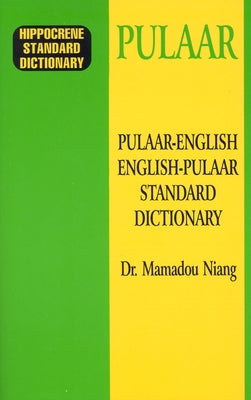 Pulaar-English/English-Pulaar Standard Dictionary by Niang, Mamadou