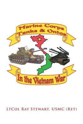 Marine Corps Tanks and Ontos in Vietnam: "E" Edition Paperback Xlibris Us