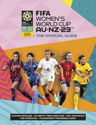 Fifa Women's World Cup Australia/New Zealand 2023: Official Guide Paperback Welbeck Publishing