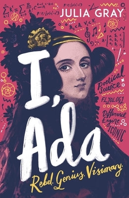 I, ADA: ADA Lovelace: Rebel. Genius. Visionary Paperback Andersen Press