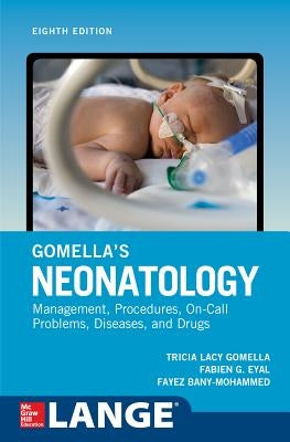 Gomella's Neonatology, Eighth Edition Paperback McGraw Hill / Medical
