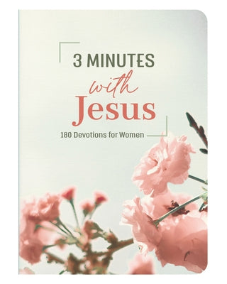 3 Minutes with Jesus: 180 Devotions for Women by Thompson, Janice