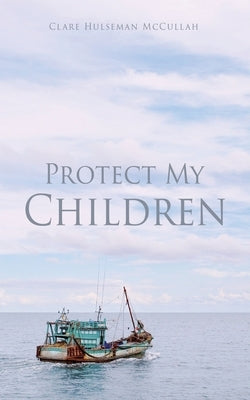 Protect My Children Paperback Xulon Press