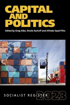 Capital and Politics: Socialist Register 2023 Paperback Monthly Review Press