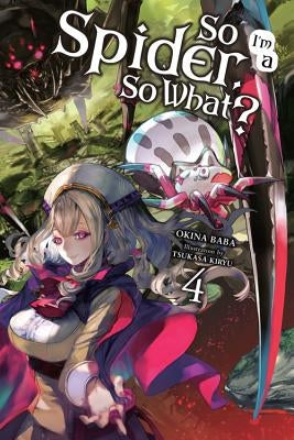 So I'm a Spider, So What?, Vol. 4 Paperback Yen on