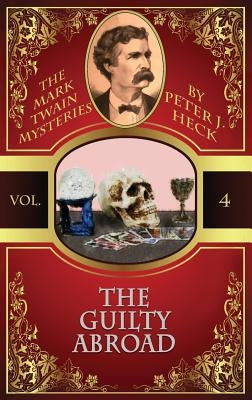 The Guilty Abroad: The Mark Twain Mysteries #4 Paperback Wildside Press