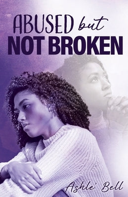 Abused but Not Broken Paperback Trilogy Christian Publishing