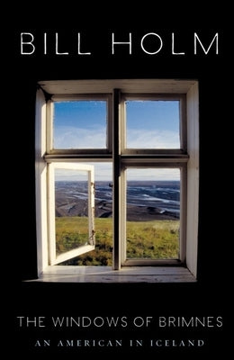 The Windows of Brimnes: An American in Iceland Paperback Milkweed Editions