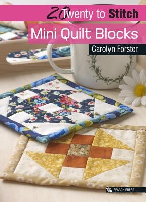 20 to Stitch: Mini Quilt Blocks by Forster, Carolyn