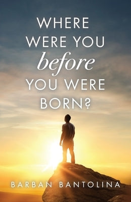 Where Were You Before You Were Born? Paperback Trilogy Christian Publishing