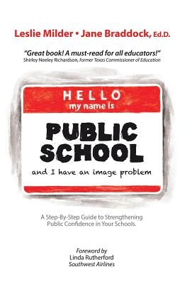 Hello! My Name Is Public School, and I Have an Image Problem by Milder, Leslie