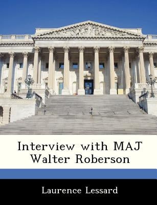 Interview with Maj Walter Roberson Paperback Bibliogov