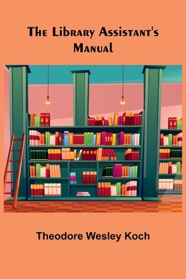 The Library Assistant's Manual Paperback Alpha Edition