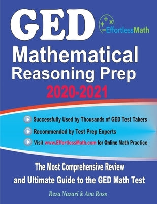 GED Mathematical Reasoning Prep 2020-2021: The Most Comprehensive Review and Ultimate Guide to the GED Math Test by Ross, Ava