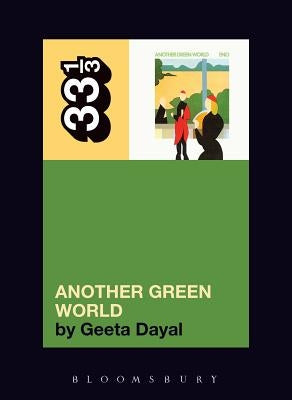 Brian Eno's Another Green World by Dayal, Geeta