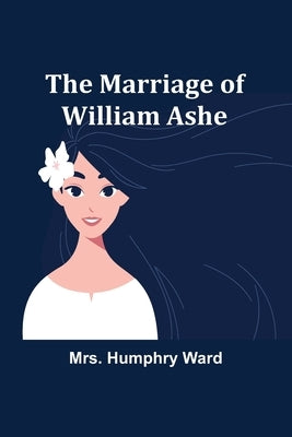 The Marriage of William Ashe Paperback Alpha Edition