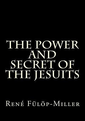 The Power and Secret of the Jesuits Paperback Createspace Independent Publishing Platform