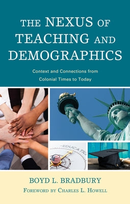 The Nexus of Teaching and Demographics: Context and Connections From Colonial Times to Today Paperback Lexington Books