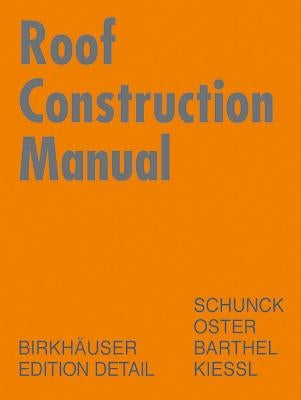 Roof Construction Manual: Pitched Roofs by Schunck, Eberhard