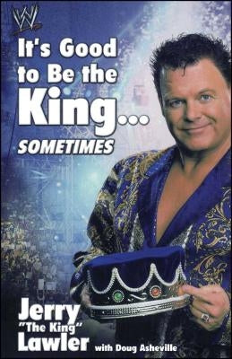 It's Good to Be the King...Sometimes by Lawler, Jerry