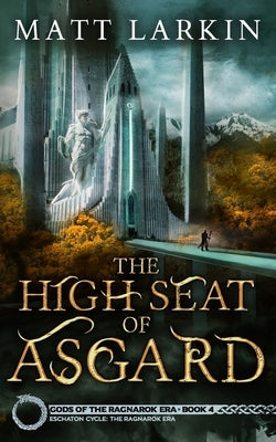 The High Seat of Asgard by Larkin, Matt