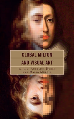 Global Milton and Visual Art by Duran, Angelica