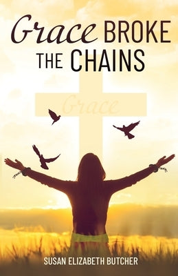 Grace Broke the Chains Paperback Trilogy Christian Publishing