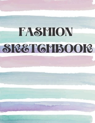 Fashion Sketchbook: Book for Fashion Designers with Figure Templates by Design, Fashion