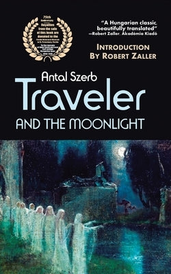 Traveler and the Moonlight by Szerb, Antal