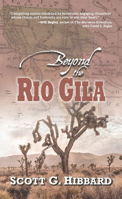 Beyond the Rio Gila by Hibbard, Scott G.