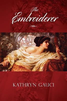 The Embroiderer Paperback Kathryn Gauci