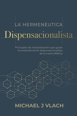 La Hermenéutica Dispensacionalista by Castrillón C., Sergio I.