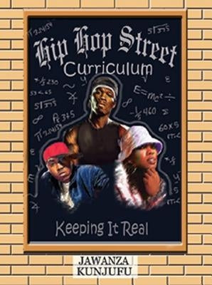 Hip Hop Street Curriculum: Keeping It Real by Kunjufu, Jawanza