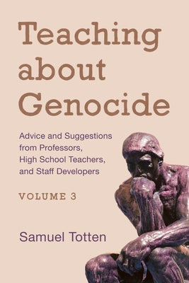 Teaching about Genocide: Advice and Suggestions from Professors, High School Teachers, and Staff Developers Paperback Rowman & Littlefield Publishers