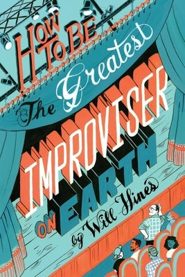 How to be the Greatest Improviser on Earth Paperback Pretty Great Publishing
