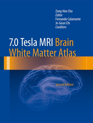 7.0 Tesla MRI Brain White Matter Atlas by Cho, Zang-Hee