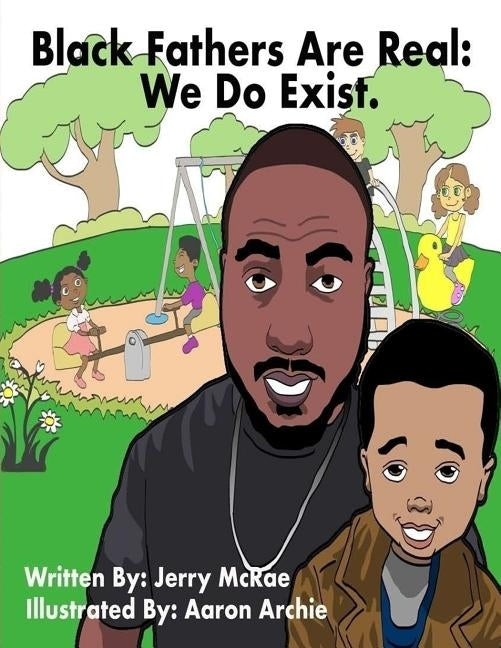 Black Fathers Are Real: "We Do Exist" by McRae, Jerry