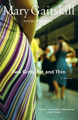 Two Girls Fat and Thin by Gaitskill, Mary
