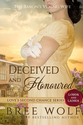 Deceived & Honoured: The Baron's Vexing Wife Paperback Independently Published