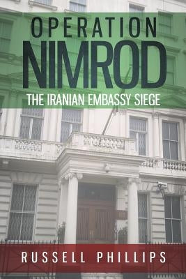Operation Nimrod: The Iranian Embassy Siege Paperback Shilka Publishing