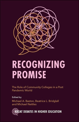 Recognizing Promise: The Role of Community Colleges in a Post Pandemic World Paperback Emerald Publishing Limited