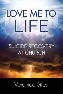 Love Me to Life: Suicide Recovery at Church Paperback Energion Publications